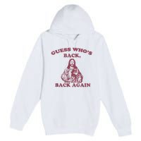 Guess Who's Back? Back Again Happy Easter! Jesus Christ Premium Pullover Hoodie