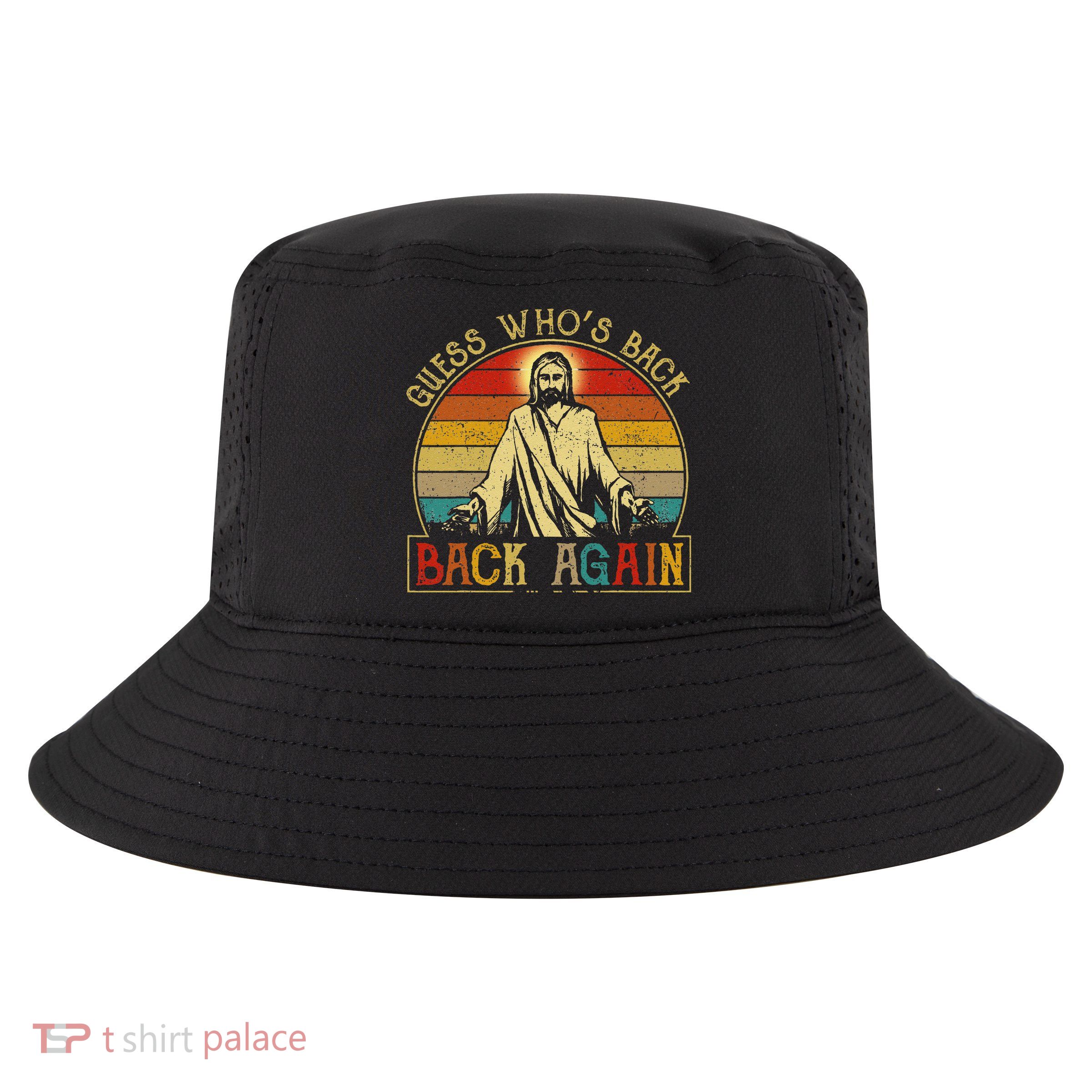 Guess Whos Back Jesus Easter Funny Religious Cool Comfort Performance Bucket Hat