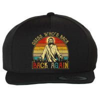 Guess Whos Back Jesus Easter Funny Religious Wool Snapback Cap