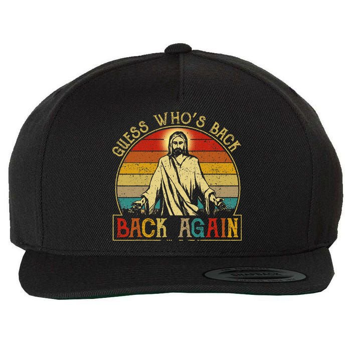 Guess Whos Back Jesus Easter Funny Religious Wool Snapback Cap
