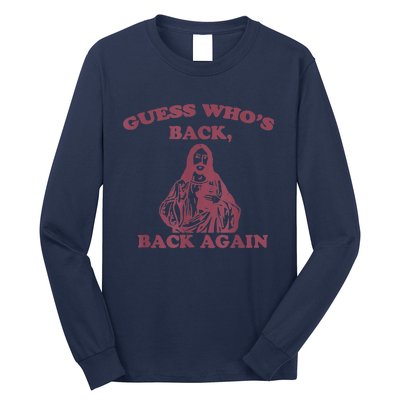 Guess Who's Back Back Again Happy Easter! Jesus Christ Long Sleeve Shirt