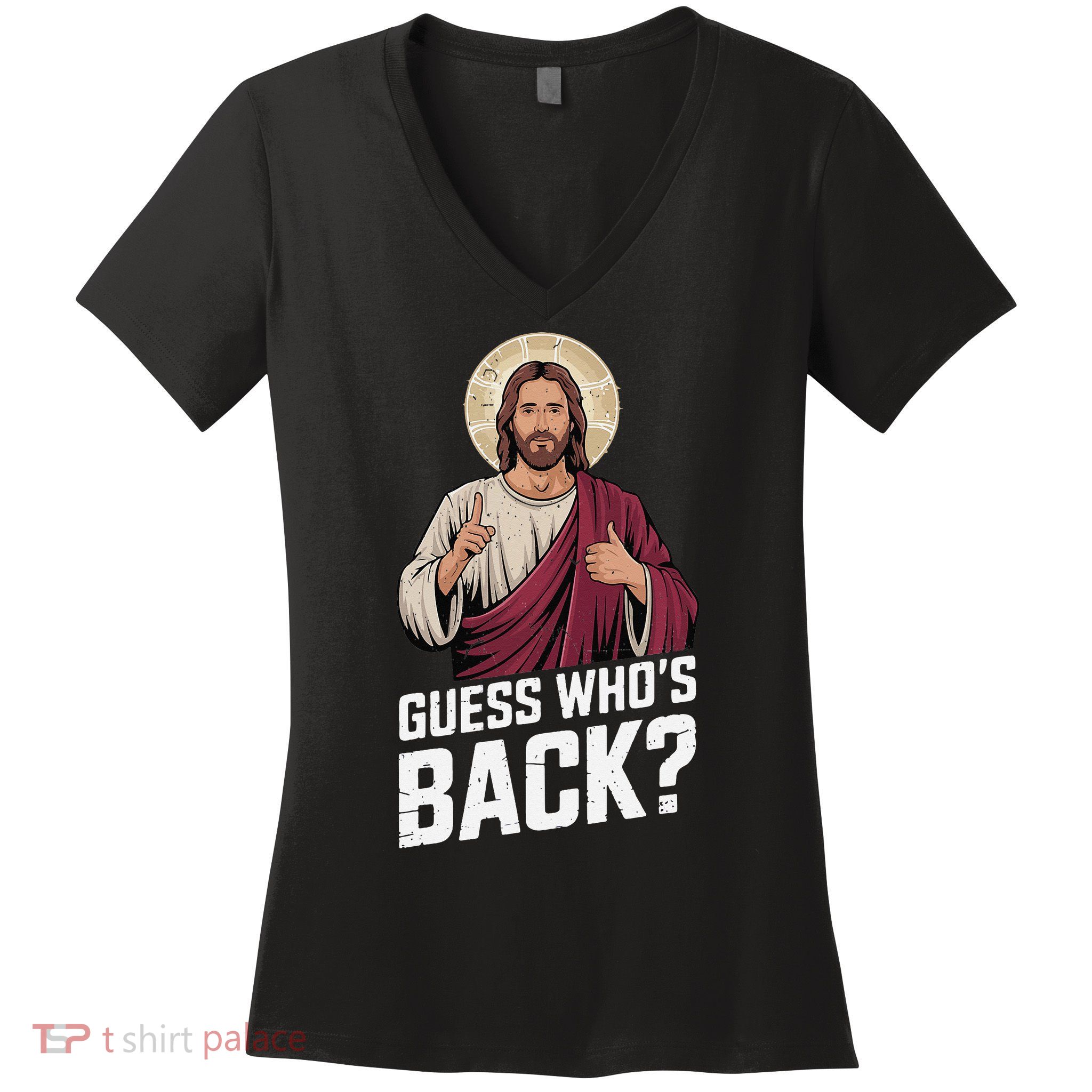 Guess Whos Back Again Jesus Funny Easter God Son Women's V-Neck T-Shirt