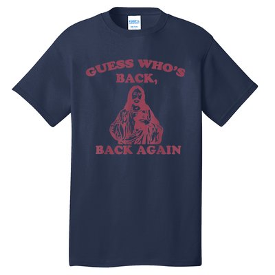 Guess Who's Back Back Again Happy Easter! Jesus Christ Tall T-Shirt