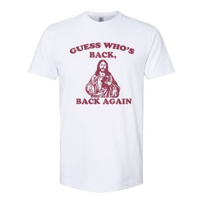 Guess Who's Back Back Again Happy Easter! Jesus Christ Softstyle CVC T-Shirt