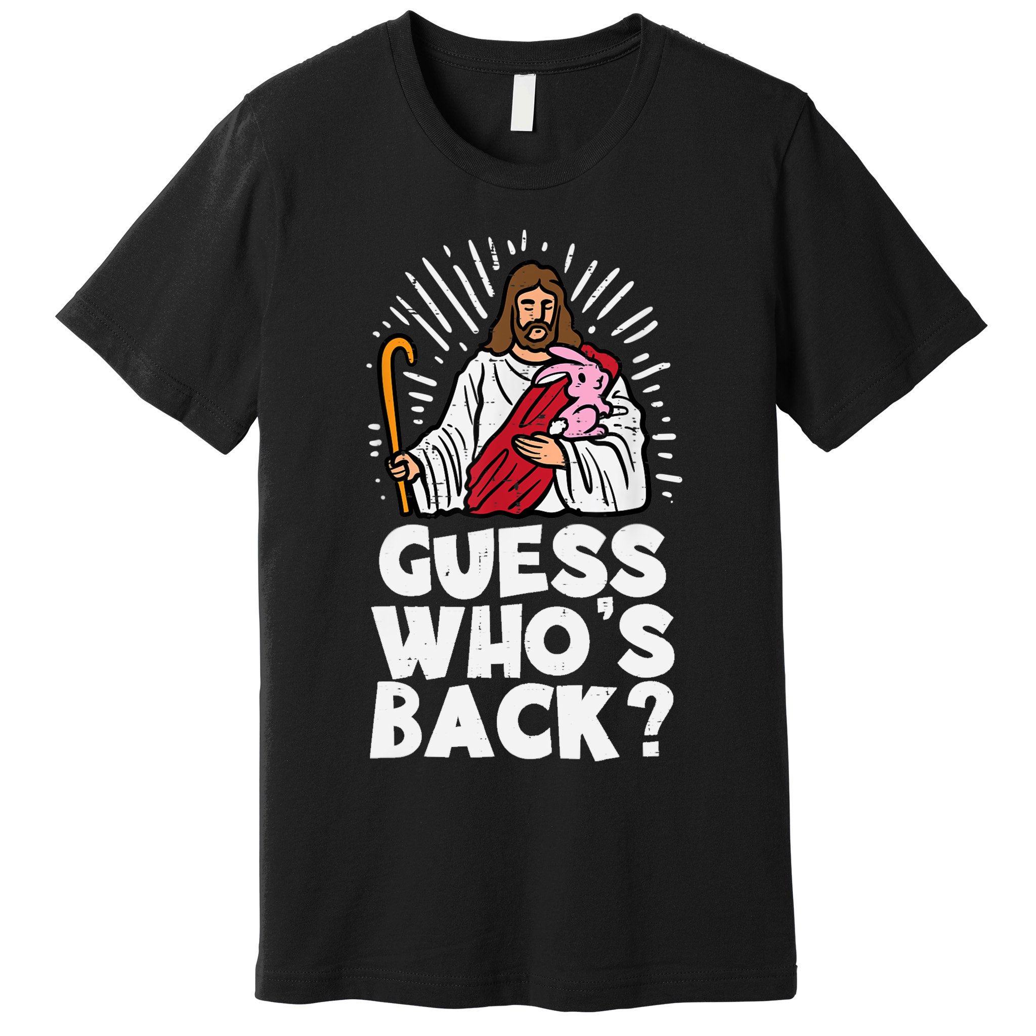 Guess Whos Back Jesus Easter Funny Religious Premium T-Shirt