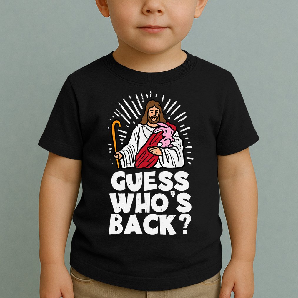Guess Whos Back Jesus Easter Funny Religious Toddler T-Shirt