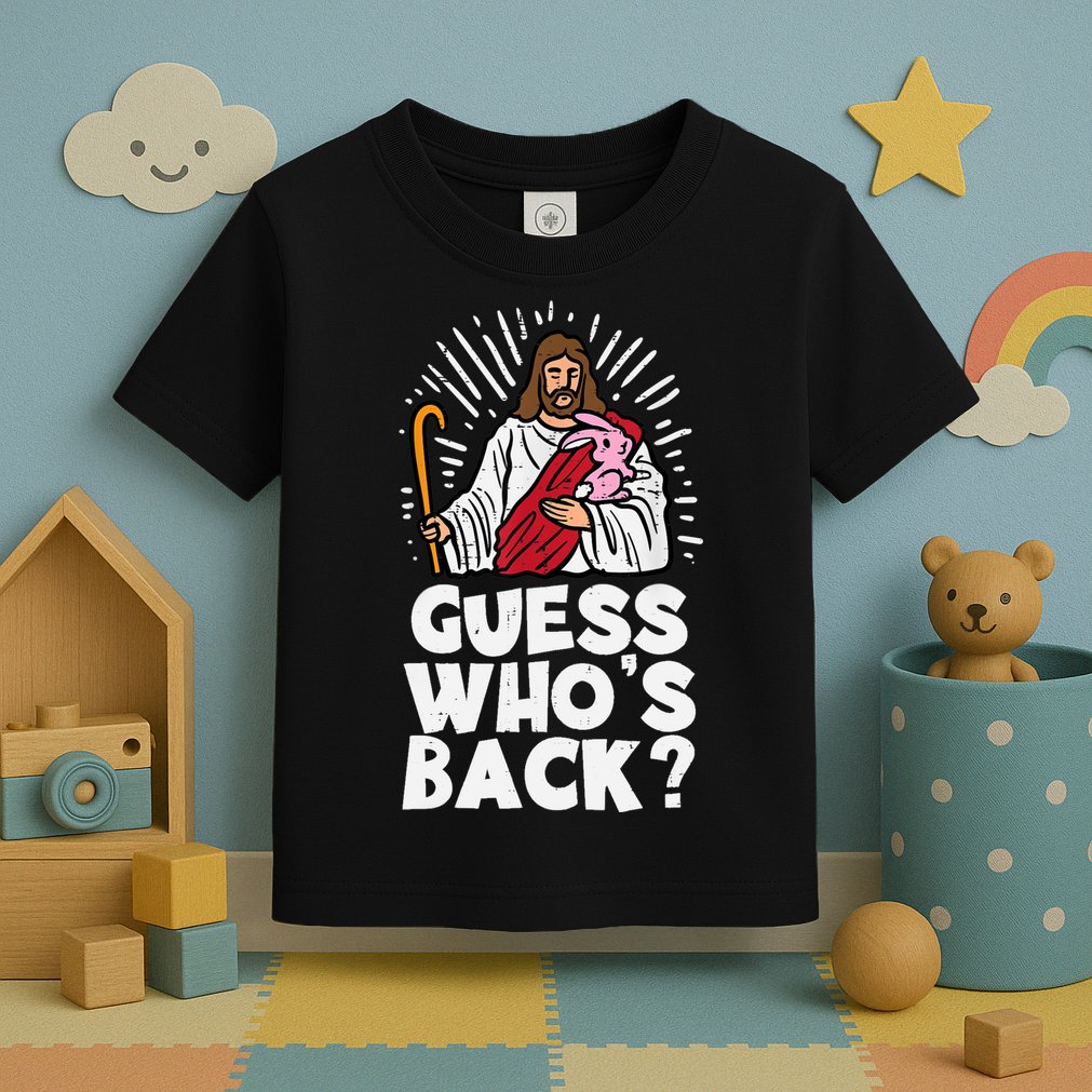 Guess Whos Back Jesus Easter Funny Religious Toddler T-Shirt