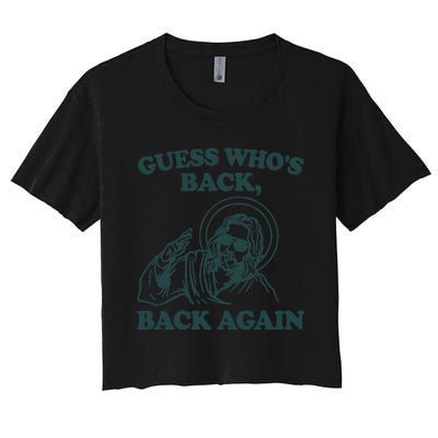 Guess Whos Back Back Again Jesus Women's Crop Top Tee