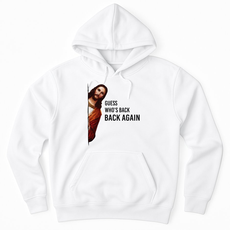 Guess Who's Back Back Again Easter Jesus Christian Gifts Hoodie