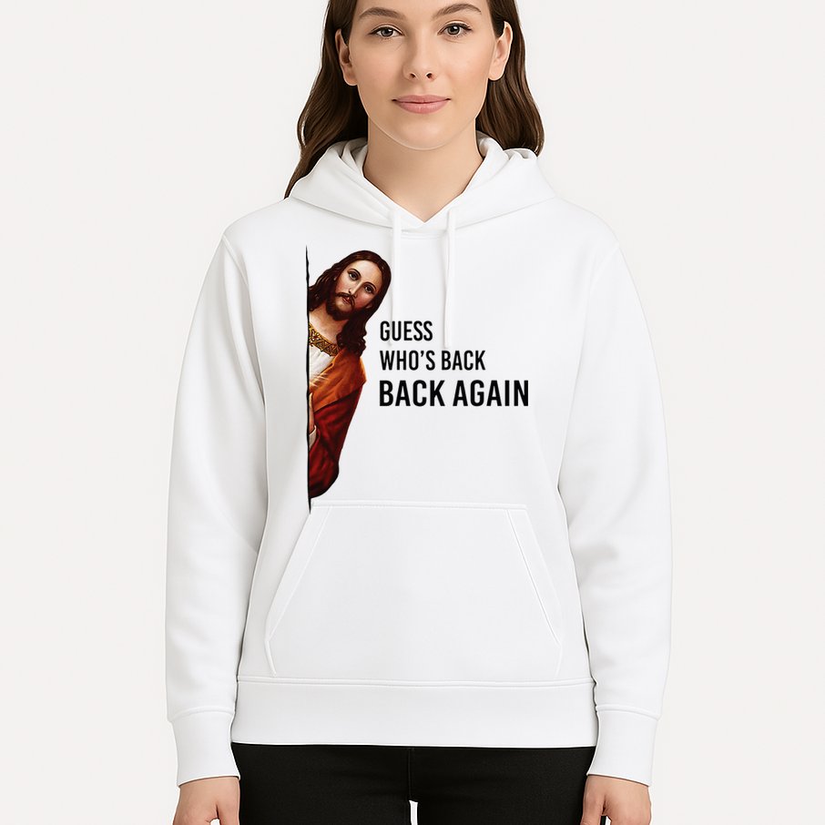 Guess Who's Back Back Again Easter Jesus Christian Gifts Hoodie