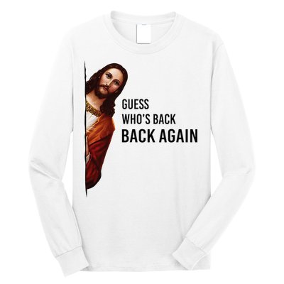 Guess Who's Back Back Again Easter Jesus Christian Gifts Long Sleeve Shirt