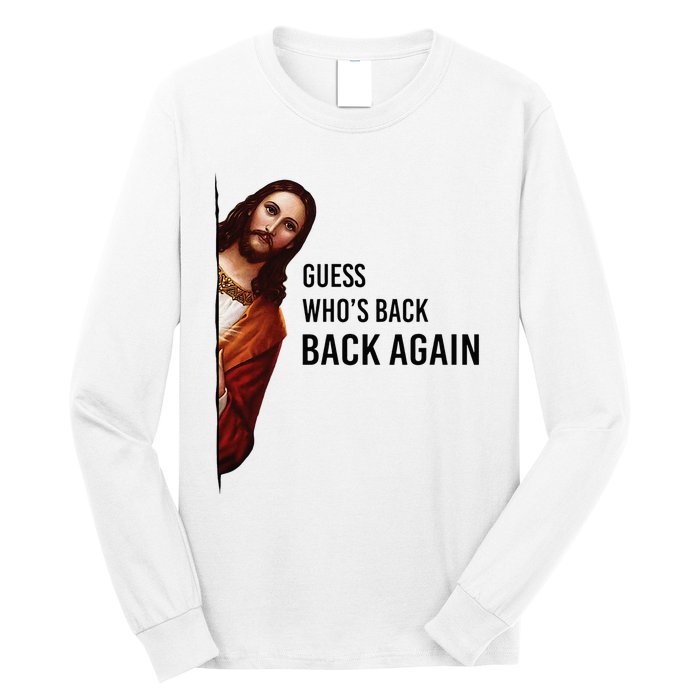 Guess Who's Back Back Again Easter Jesus Christian Gifts Long Sleeve Shirt