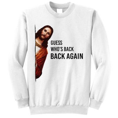 Guess Who's Back Back Again Easter Jesus Christian Gifts Sweatshirt