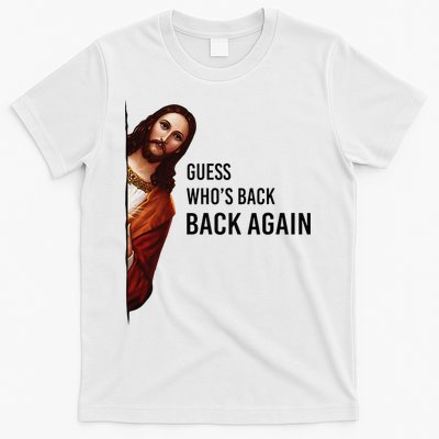 Guess Who's Back Back Again Easter Jesus Christian Gifts T-Shirt