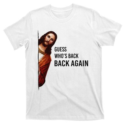 Guess Who's Back Back Again Easter Jesus Christian Gifts T-Shirt