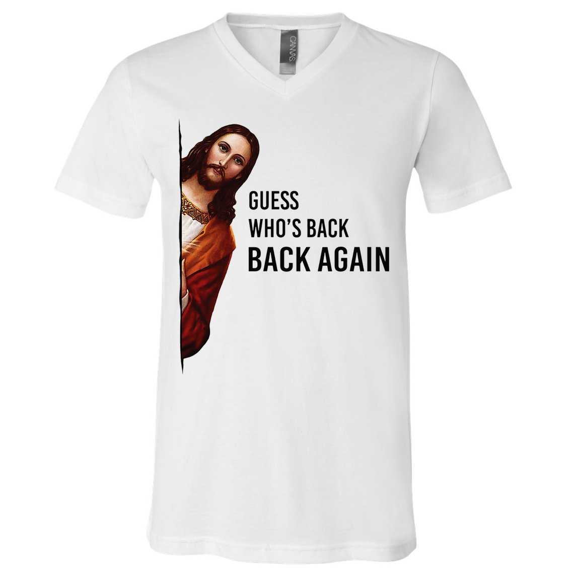 Guess Who's Back Back Again Easter Jesus Christian Gifts V-Neck T-Shirt