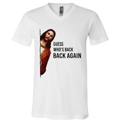 Guess Who's Back Back Again Easter Jesus Christian Gifts V-Neck T-Shirt