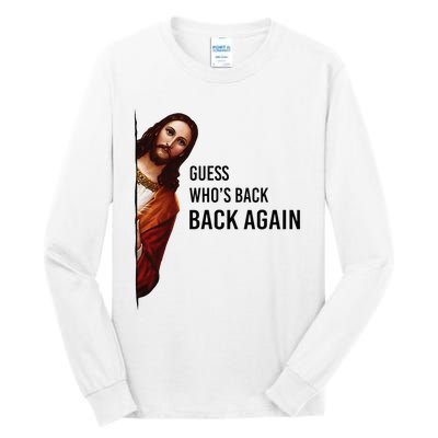 Guess Who's Back Back Again Easter Jesus Christian Gifts Tall Long Sleeve T-Shirt