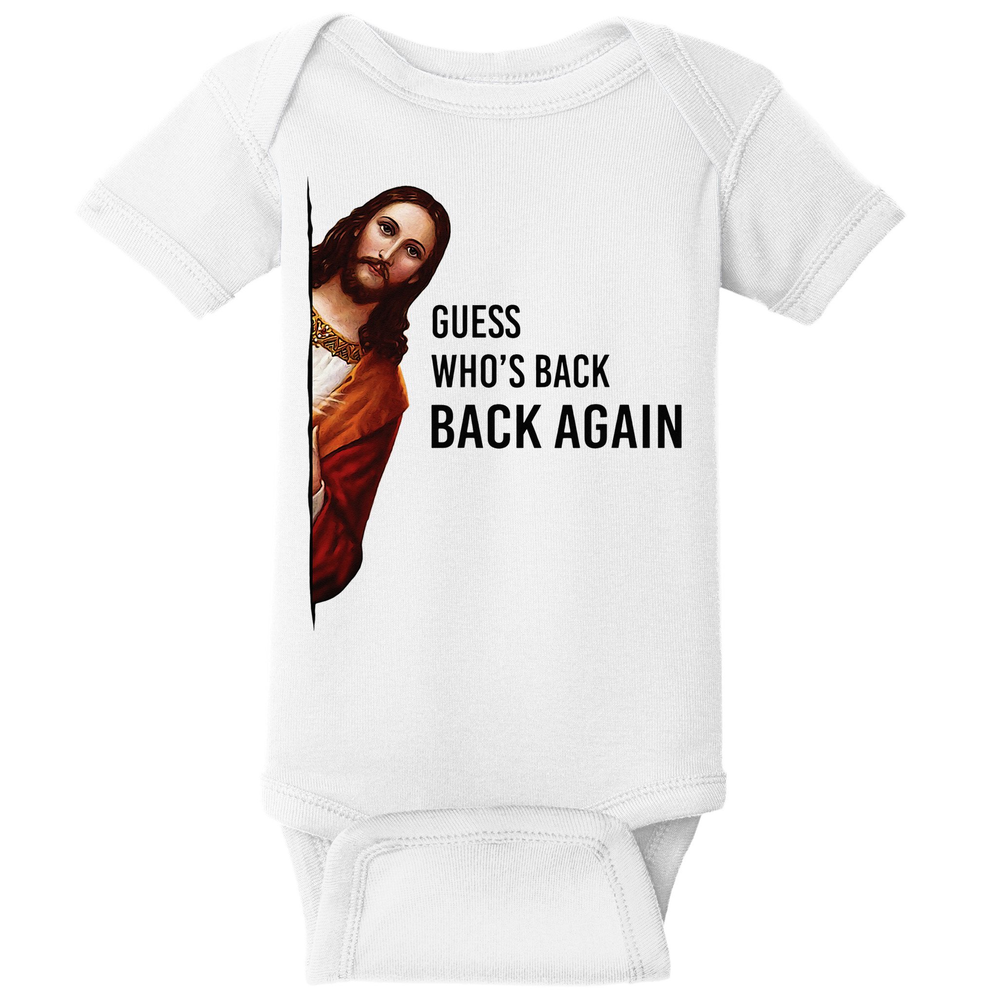 Guess Who's Back Back Again Easter Jesus Christian Gifts Baby Bodysuit