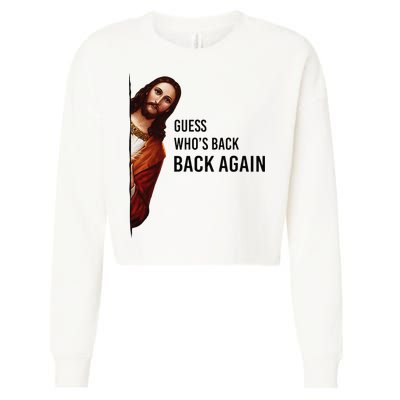 Guess Who's Back Back Again Easter Jesus Christian Gifts Cropped Pullover Crew