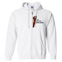 Guess Who's Back Back Again Easter Jesus Christian Gifts Full Zip Hoodie