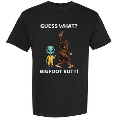 Guess What Bigfoot Butt Sasquatch Alien Garment-Dyed Heavyweight T-Shirt