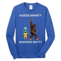 Guess What Bigfoot Butt Sasquatch Alien Tall Long Sleeve T-Shirt