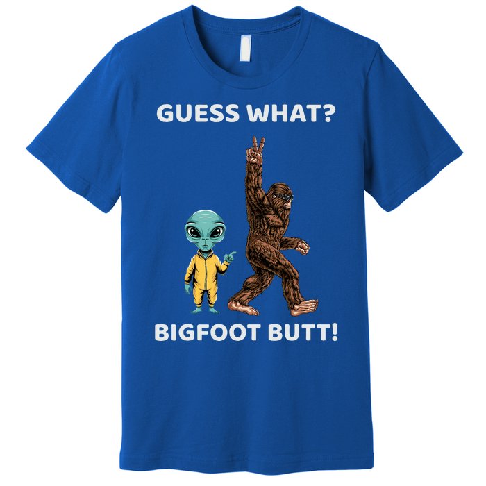 Guess What Bigfoot Butt Sasquatch Alien Premium T-Shirt