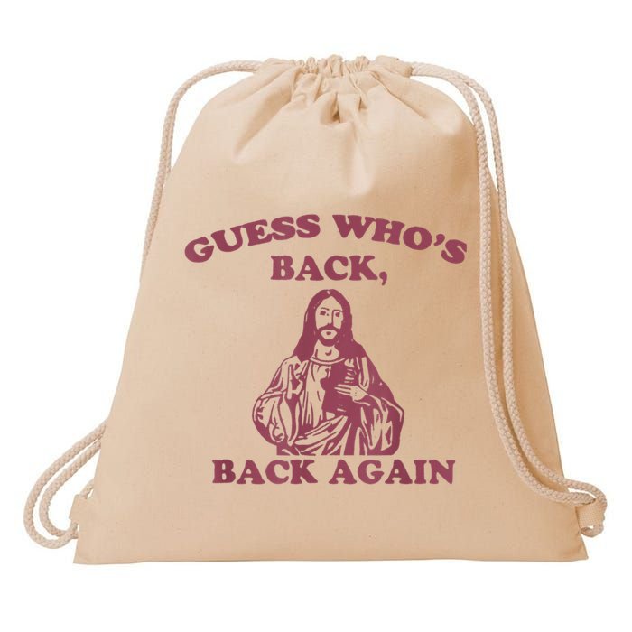 Guess Who's Back? Back Again Happy Easter! Jesus Christ Drawstring Bag