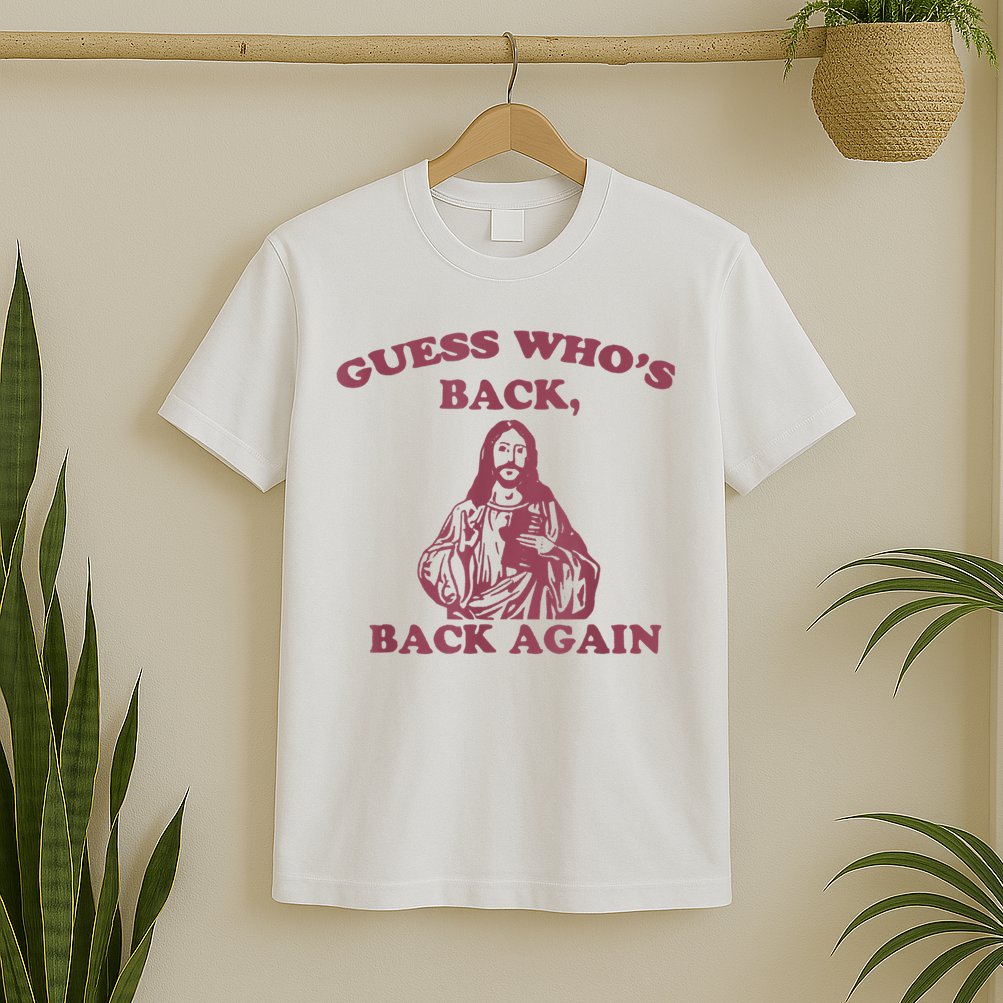Guess Who's Back? Back Again Happy Easter! Jesus Christ T-Shirt