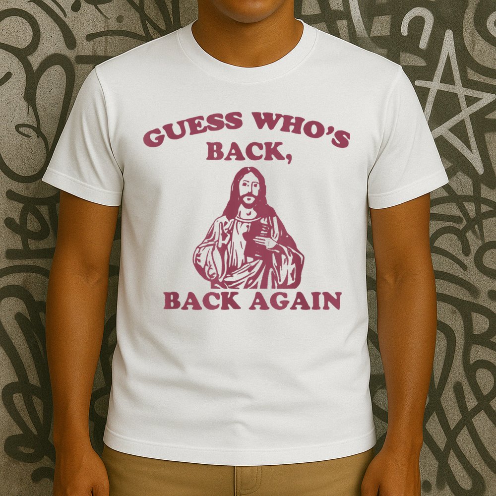 Guess Who's Back? Back Again Happy Easter! Jesus Christ T-Shirt