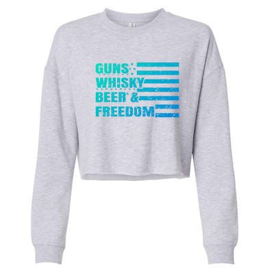 Gun Whisky Beer And Freedom American Flag Cool Gift For Guys Gift Cropped Pullover Crew