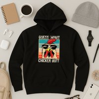 Guess What Chicken Butt Funny Chicken Meme Hoodie