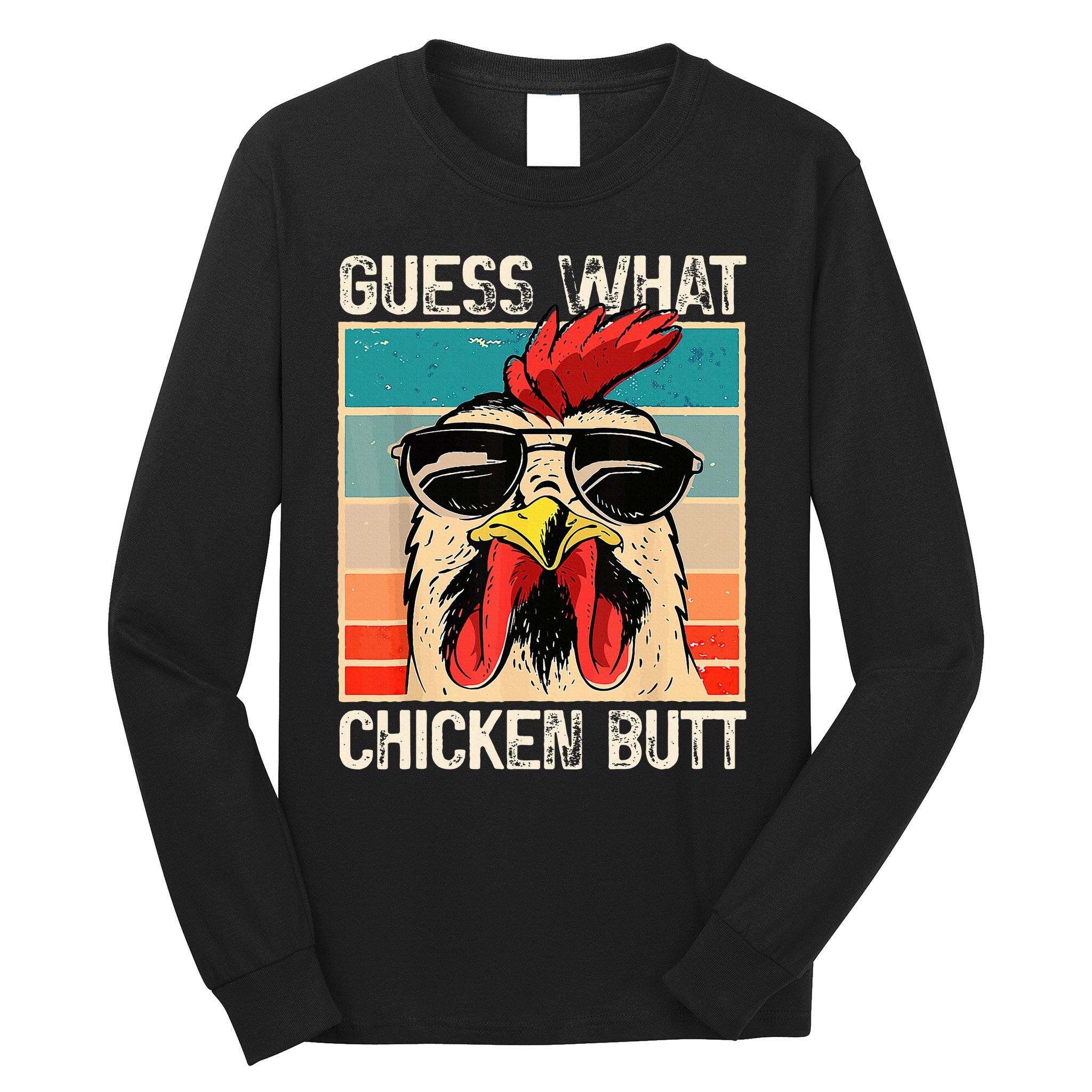 Guess What Chicken Butt Funny Chicken Meme Long Sleeve Shirt