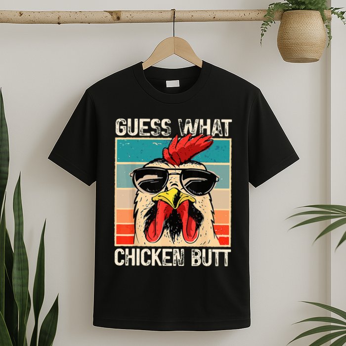 Guess What Chicken Butt Funny Chicken Meme T-Shirt