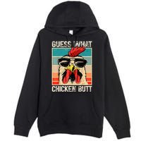 Guess What Chicken Butt Funny Chicken Meme Premium Pullover Hoodie