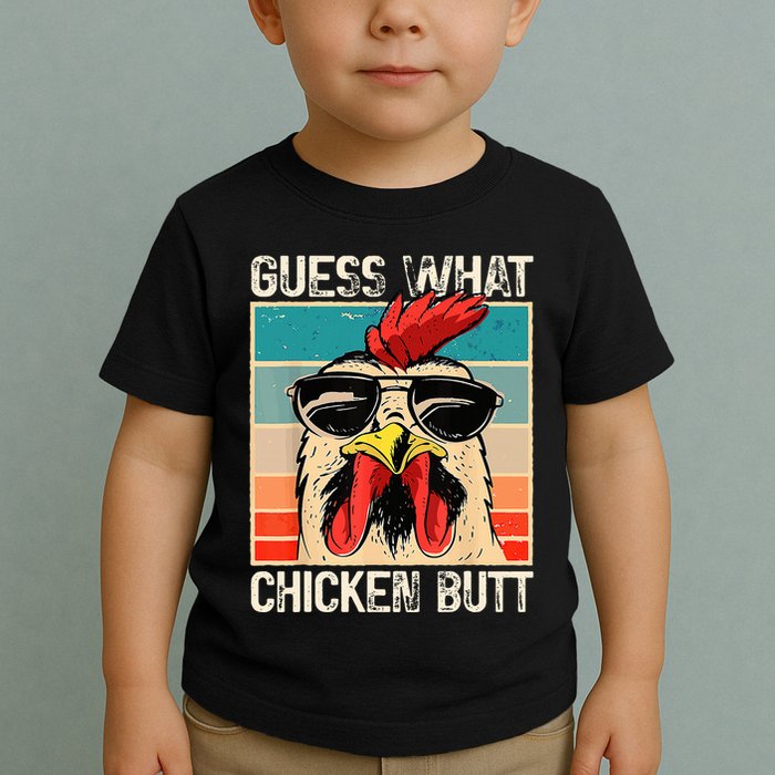 Guess What Chicken Butt Funny Chicken Meme Toddler T-Shirt