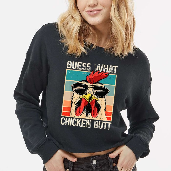 Guess What Chicken Butt Funny Chicken Meme Cropped Pullover Crew