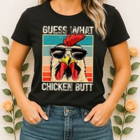 Guess What Chicken Butt Funny Chicken Meme Womens T-Shirt
