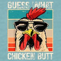 Guess What Chicken Butt Funny Chicken Meme Sueded Cloud Jersey T-Shirt