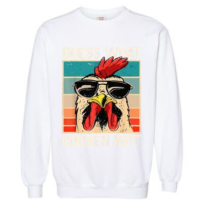 Guess What Chicken Butt Funny Chicken Meme Garment-Dyed Sweatshirt