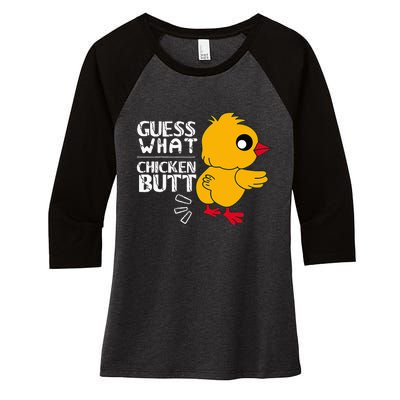 Guess What Chicken Butt For Egg Farming And Hen Rooster Farm Women's Tri-Blend 3/4-Sleeve Raglan Shirt