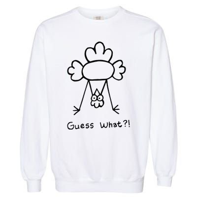 Guess What Chicken Butt Funny Chicken Garment-Dyed Sweatshirt