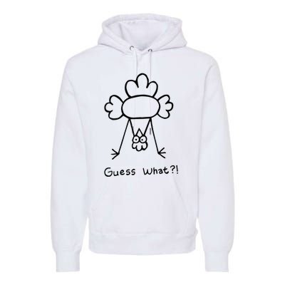 Guess What Chicken Butt Funny Chicken Premium Hoodie