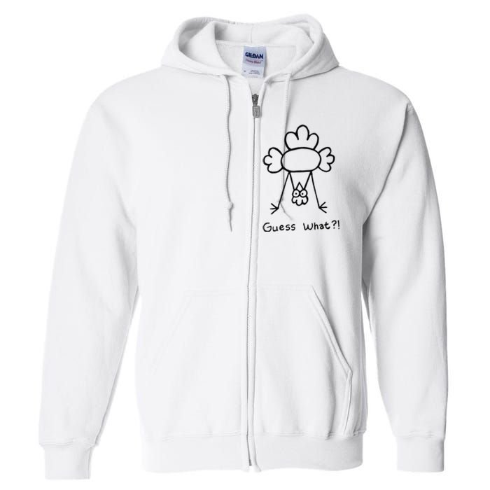 Guess What Chicken Butt Funny Chicken Full Zip Hoodie