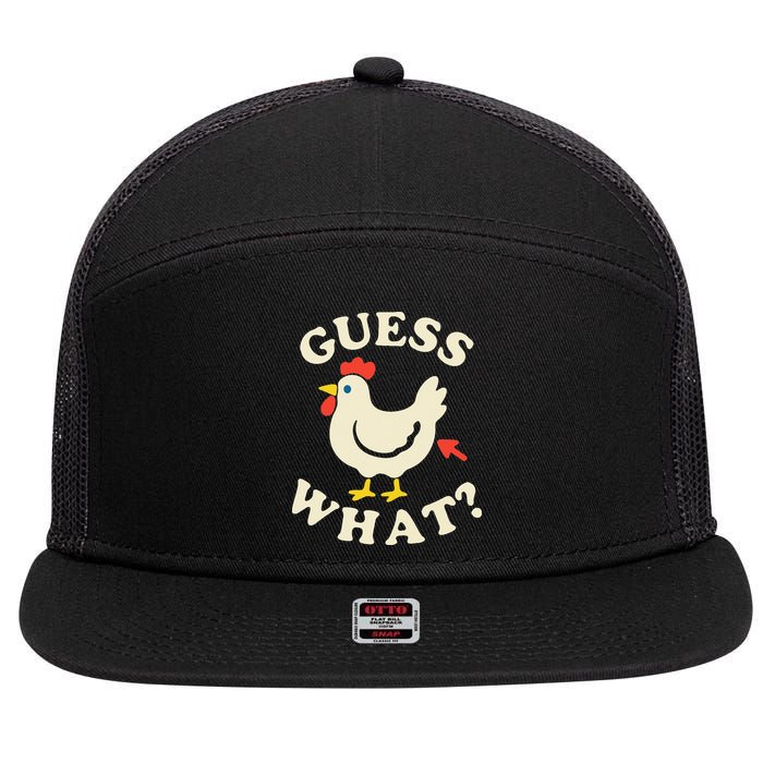 Guess What Chicken.. 7 Panel Mesh Trucker Snapback Hat
