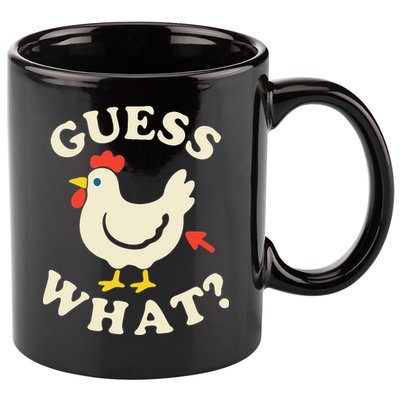 Guess What Chicken.. 11oz C Handle Ceramic Mug