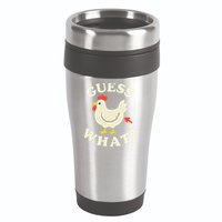 Guess What Chicken.. 16oz Travel Tumbler