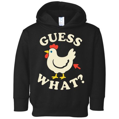 Guess What Chicken.. Toddler Hoodie