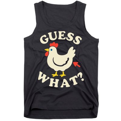 Guess What Chicken.. Tank Top